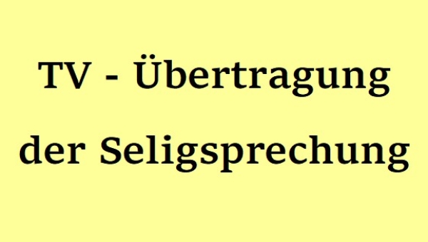 TV-Übertragung der Seligsprechung aus Paris